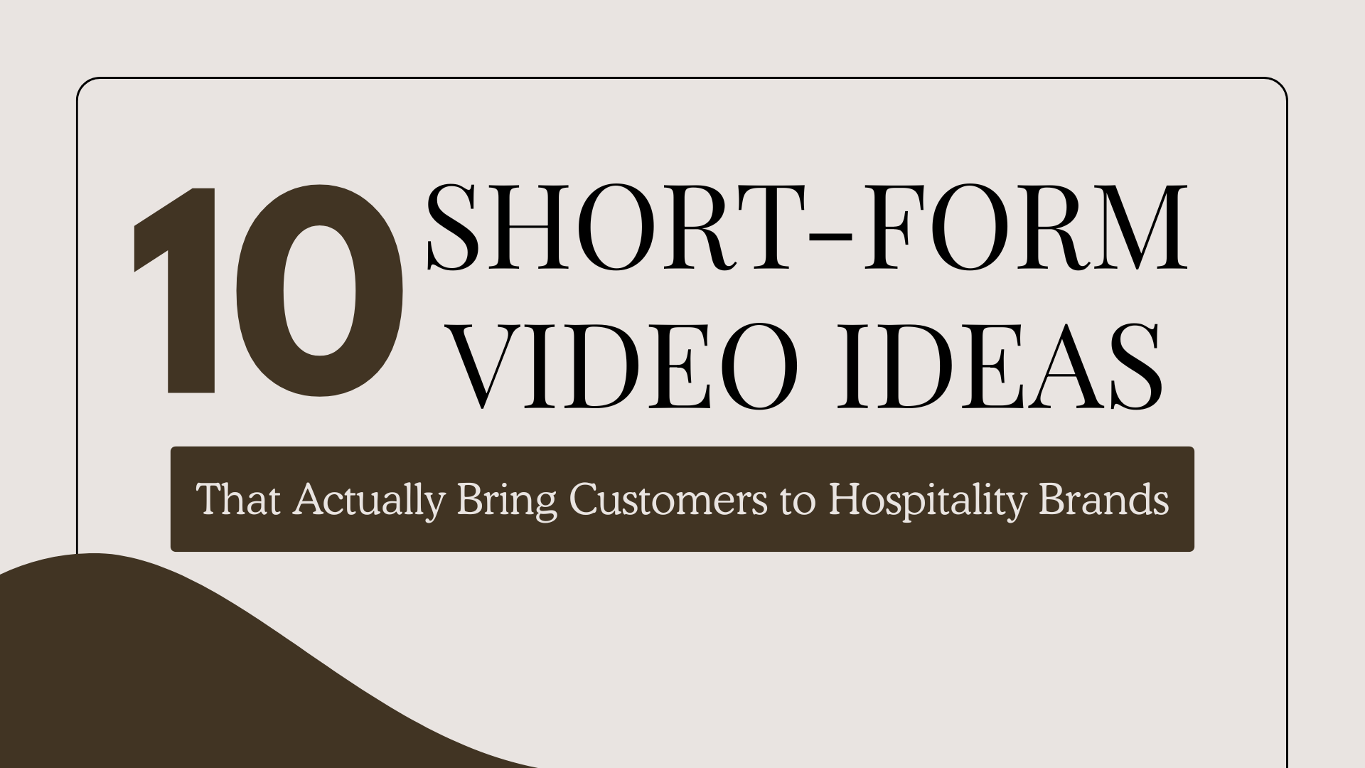 10 Short-Form Video Ideas That Actually Bring Customers to Hospitality Brands
