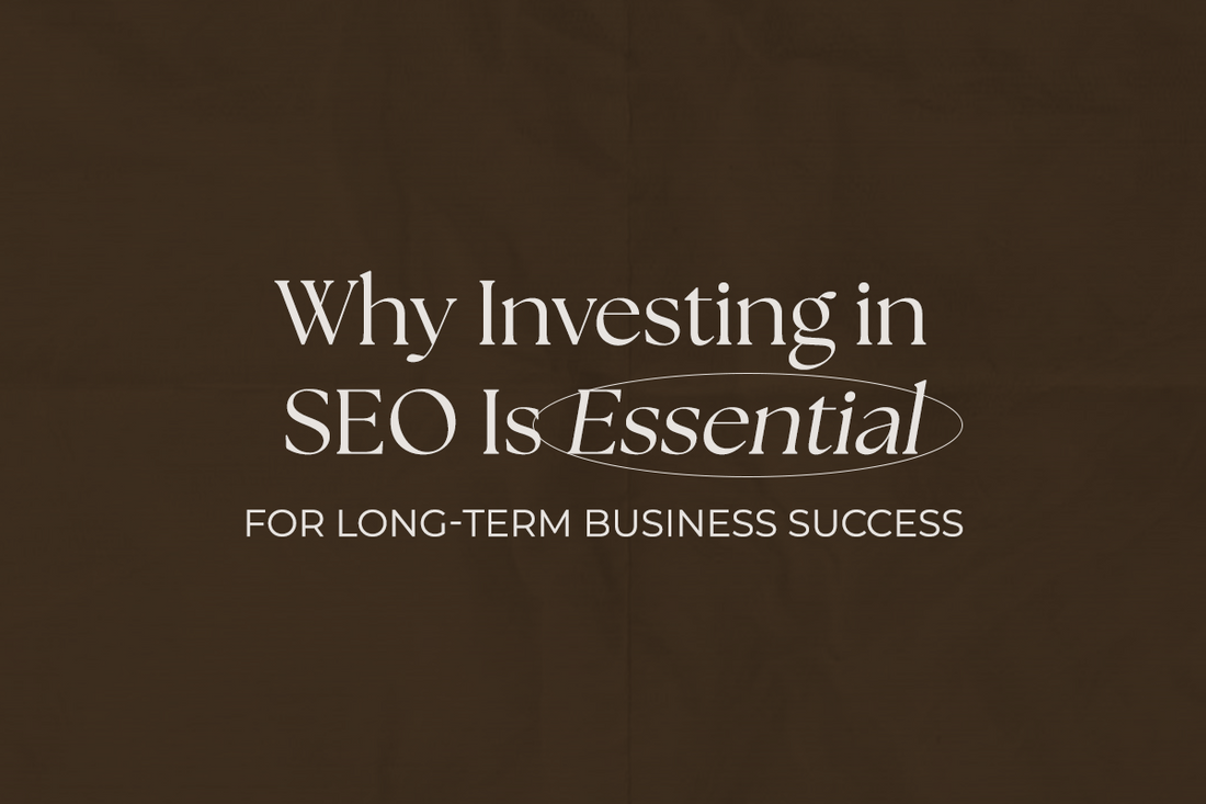 Why Investing in SEO Is Essential for Long-Term Business Success
