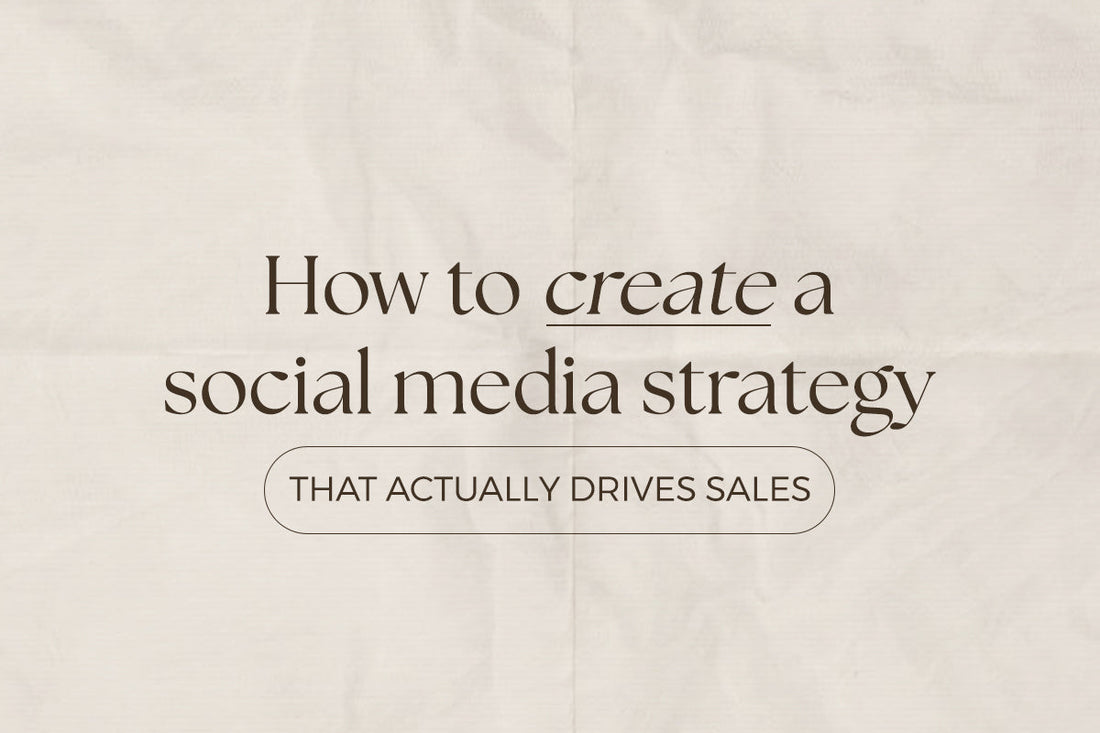 How to Create a Social Media Strategy That Actually Drives Sales?
