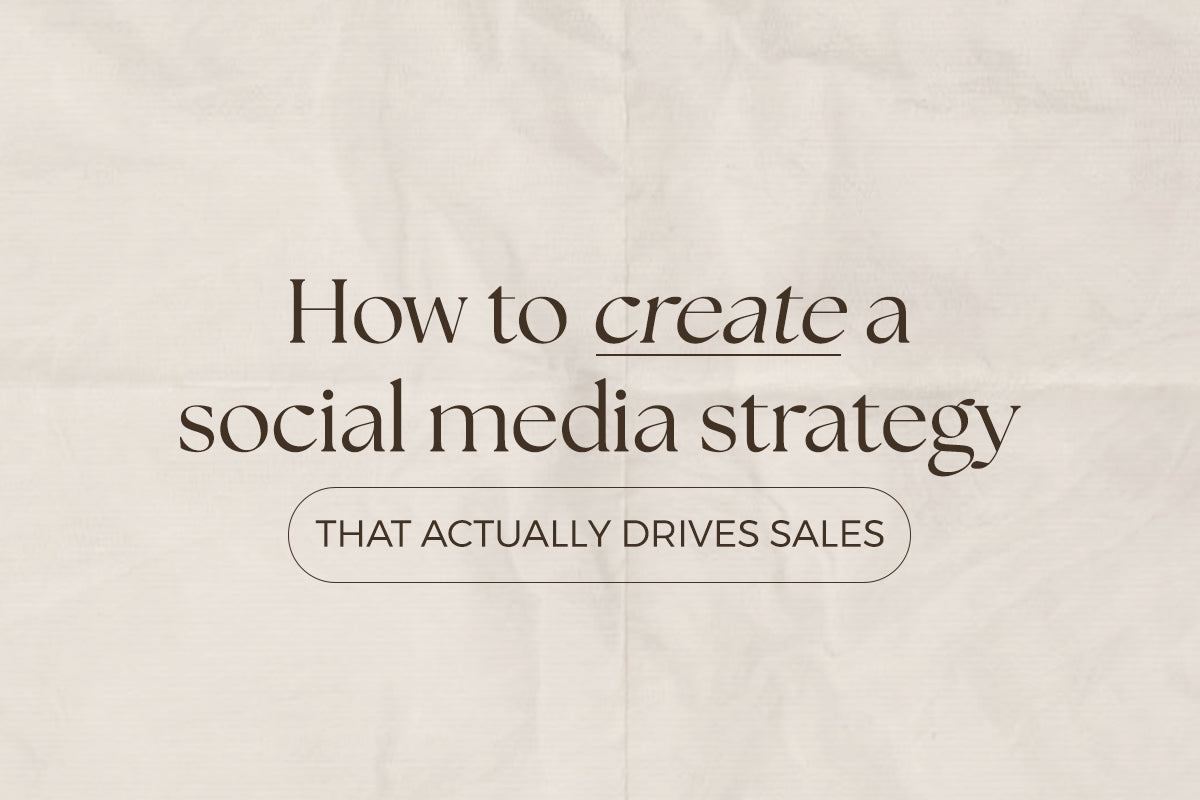 How to Create a Social Media Strategy That Actually Drives Sales?