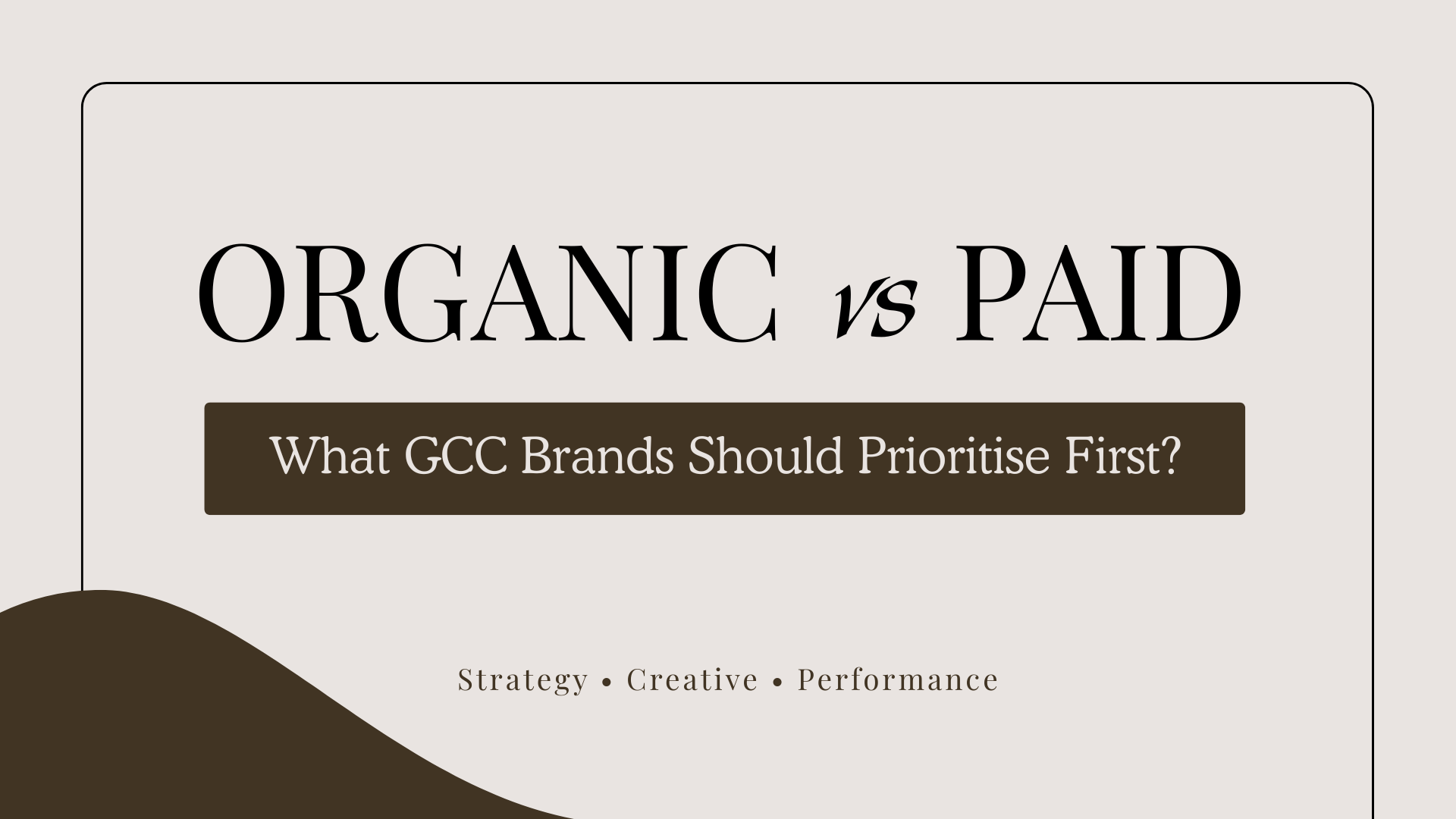 Organic vs Paid Social Media What GCC Brands Should Prioritise First
